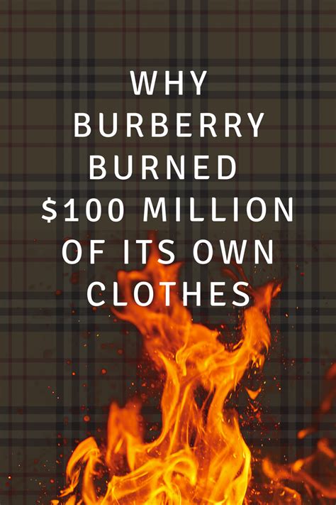 Why Burberry burns millions of dollars of clothes each 